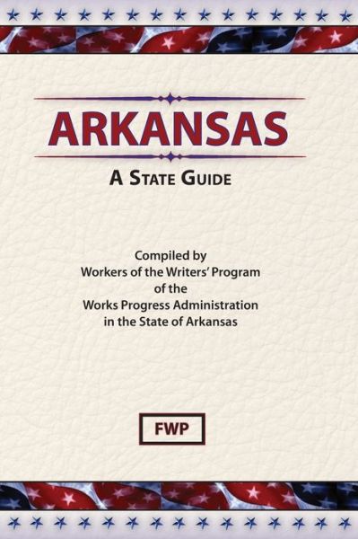 Arkansas - Federal Writers Project - Livros - Scholarly Pr - 9780403021567 - 31 de dezembro de 1941