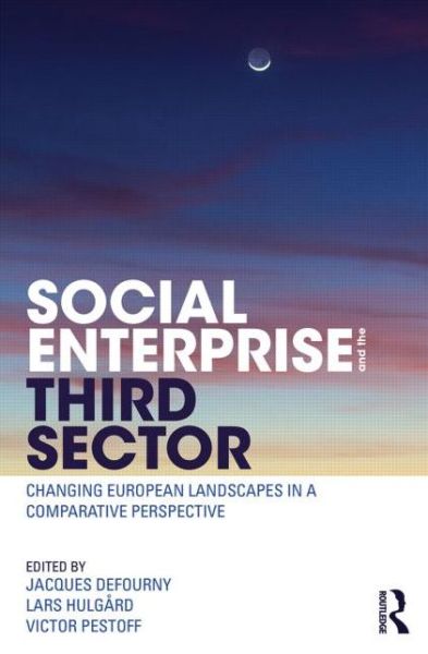 Cover for Lars Hulgard &amp; Jacques Defourny · Social Enterprise and the Third Sector: Changing European Landscapes in a Comparative Perspective (Paperback Book) (2014)