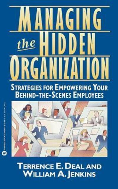 Cover for Terrence E Deal · Managing the Hidden Organization: Strategies for Empowering Your Behind-the-Scenes Employee (Paperback Book) (1994)