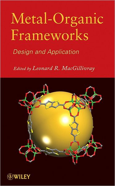 Cover for L MacGillivray · Metal-Organic Frameworks: Design and Application (Hardcover Book) (2010)