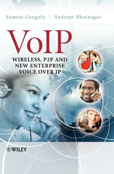 Cover for Ganguly, Samrat (NEC Laboratories America) · VoIP: Wireless, P2P and New Enterprise Voice over IP (Hardcover Book) (2008)