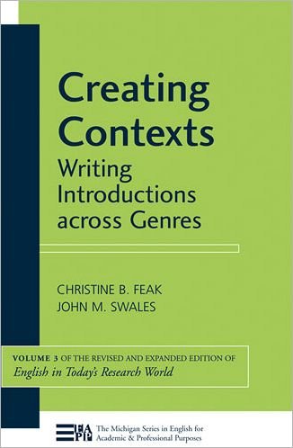Cover for Christine Feak · Creating Contexts: Writing Introductions across Genres, Volume 3 (English in Today's Research World) - Michigan Series in English for Academic &amp; Professional Purposes (Paperback Book) [Revised / Expanded English in To edition] (2011)