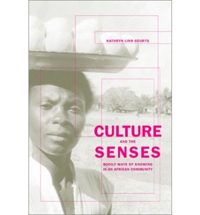 Cover for Prof. Kathryn Geurts · Culture and the Senses: Bodily Ways of Knowing in an African Community - Ethnographic Studies in Subjectivity (Paperback Book) (2003)