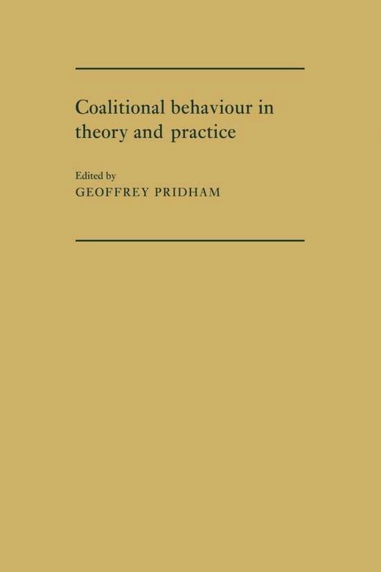 Coalitional Behaviour in Theory and Practice: An Inductive Model for Western Europe - Geoffrey Pridham - Books - Cambridge University Press - 9780521125567 - December 17, 2009