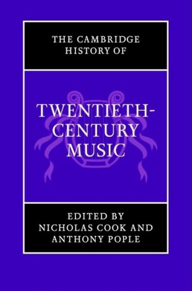 Cover for Nicholas Cook · The Cambridge History of Twentieth-Century Music - The Cambridge History of Music (Hardcover Book) (2004)