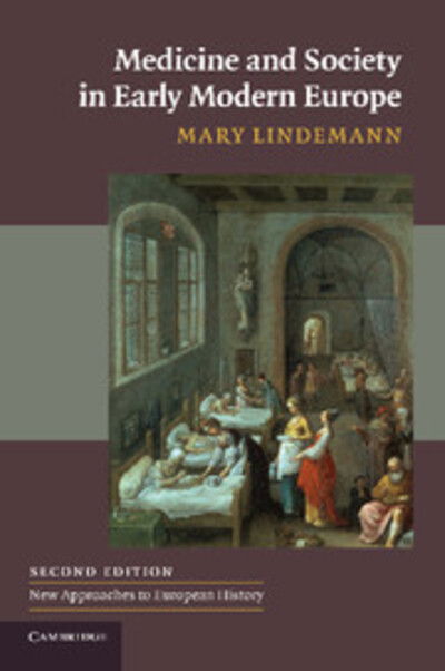 Cover for Lindemann, Mary (University of Miami) · Medicine and Society in Early Modern Europe - New Approaches to European History (Paperback Book) [2 Revised edition] (2010)