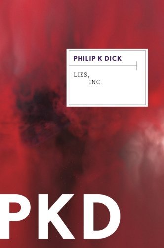 Lies, Inc. - Dick Philip K. Dick - Bøker - HMH Books - 9780547572567 - 18. oktober 2011