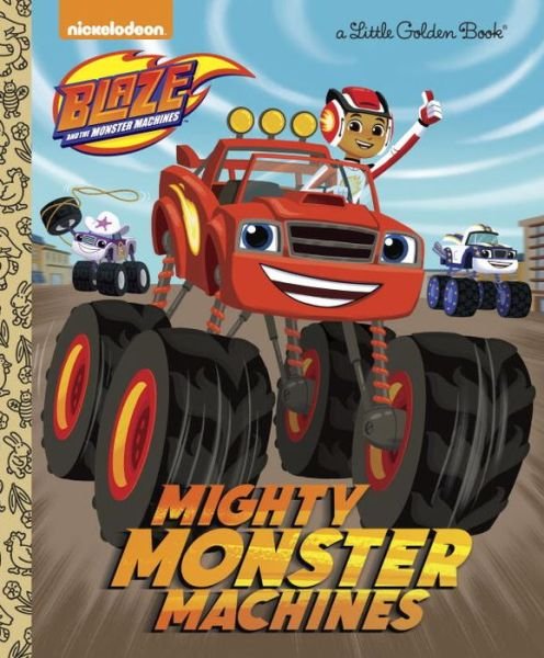 Cover for Golden Books · Mighty Monster Machines (Blaze and the Monster Machines) (Hardcover bog) (2015)