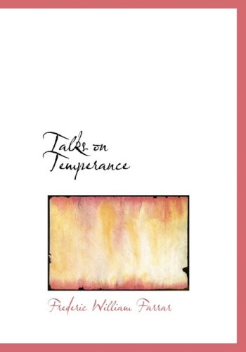 Cover for Frederic William Farrar · Talks on Temperance (Paperback Book) [Large Print, Lrg edition] (2008)