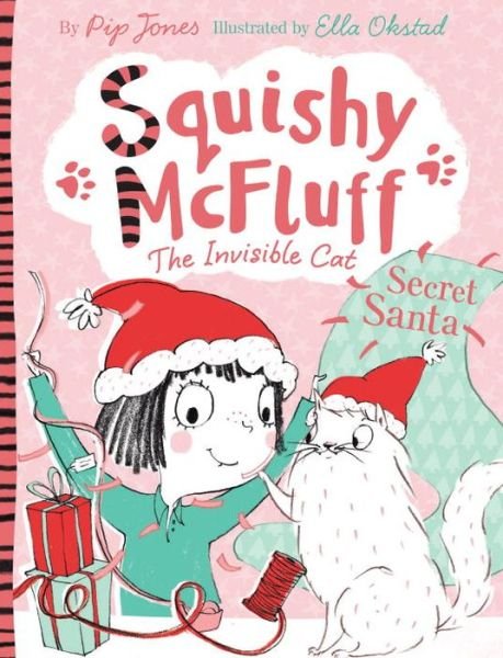 Squishy McFluff: Secret Santa - Squishy McFluff the Invisible Cat - Pip Jones - Libros - Faber & Faber - 9780571302567 - 15 de octubre de 2015