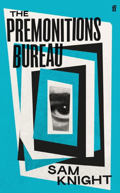 Cover for Sam Knight · The Premonitions Bureau: A Sunday Times bestseller (Hardcover Book) [Main edition] (2022)