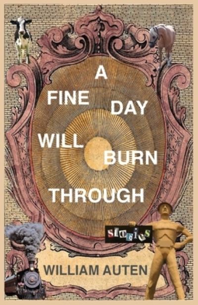 Cover for William Auten · A Fine Day Will Burn Through (Paperback Book) (2021)