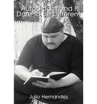 Cover for Julio Hernandez · Autodidact and I Dare to Be Different (Paperback Book) (2003)