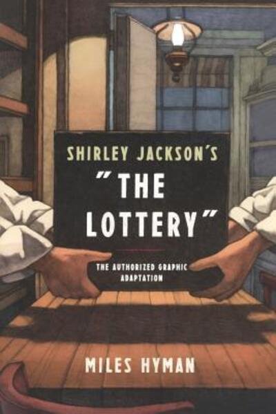 Cover for Miles Hyman · Shirley Jackson's The Lottery : A Graphic Adaptation (Hardcover Book) (2016)