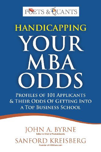 Cover for Sanford Kreisberg · Handicapping Your Mba Odds: Profiles of 101 Applicants &amp; Their Odds of Getting into a Top Business School (Volume 1) (Paperback Book) (2012)