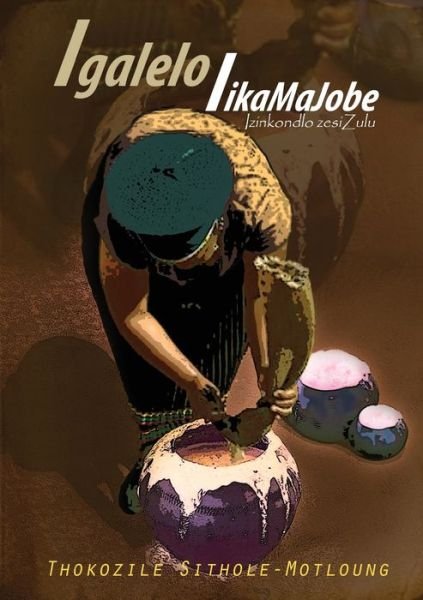 Cover for Thokozile Sithole-Motloung · Igalelo likaMaJobe (Pocketbok) (2020)