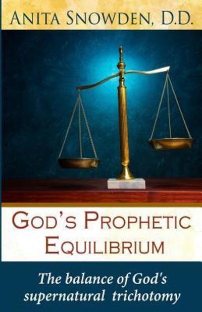 Cover for Anita Snowden · God's Prophetic Equilibrium (Paperback Book) (2016)