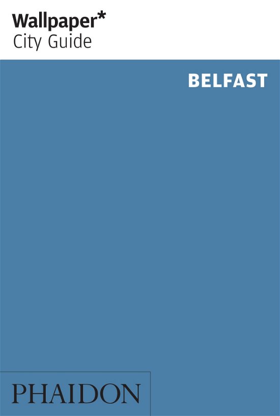 Cover for Phaidon · Wallpaper City Guide: Belfast (Sewn Spine Book) (2014)