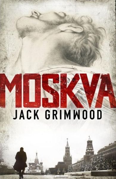 Cover for Jack Grimwood · Moskva (Book) (2016)
