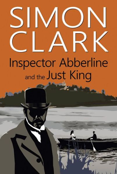 Cover for Simon Clark · Inspector Abberline and the Just King (Hardcover Book) (2015)