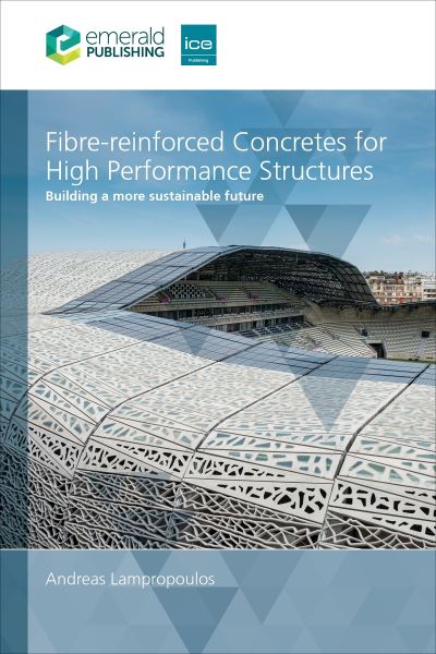 Cover for Lampropoulos, Andreas (University of Brighton, UK) · Fibre-reinforced Concretes for High-performance Structures: Building a more sustainable future (Paperback Book) (2024)