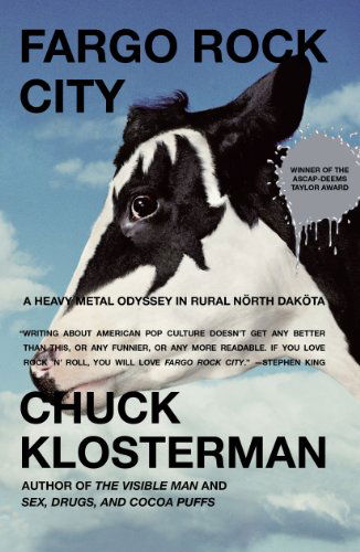 Cover for Chuck Klosterman · Fargo Rock City: A Heavy Metal Odyssey In Rual North Dakota (Paperback Book) [Ed edition] (2002)