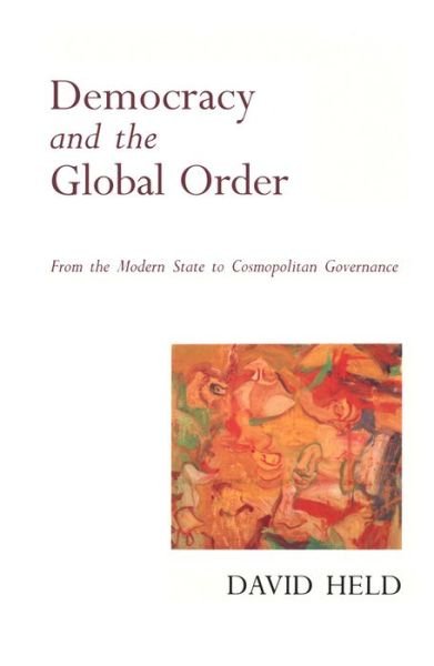 Cover for Held, David (London School of Economic and Political Science) · Democracy and the Global Order: From the Modern State to Cosmopolitan Governance (Paperback Bog) (1995)