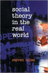 Cover for Steven Miles · Social Theory in the Real World (Paperback Book) (2001)