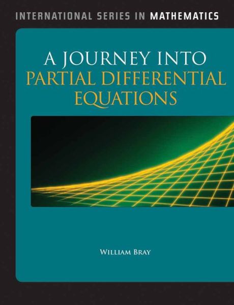 A Journey into Partial Differential Equations - William O Bray - Livros - Jones and Bartlett Publishers, Inc - 9780763772567 - 12 de janeiro de 2011