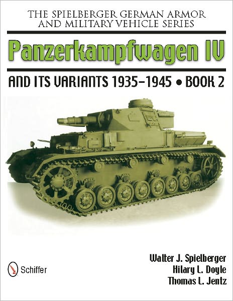 Cover for Walter J. Spielberger · The Spielberger German Armor and Military Vehicle Series: Panzerkampwagen IV and its Variants 1935-1945 Book 2 (Hardcover Book) (2011)