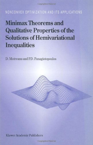 Dumitru Motreanu · Minimax Theorems and Qualitative Properties of the Solutions of Hemivariational Inequalities - Nonconvex Optimization and Its Applications (Hardcover Book) [1999 edition] (1998)