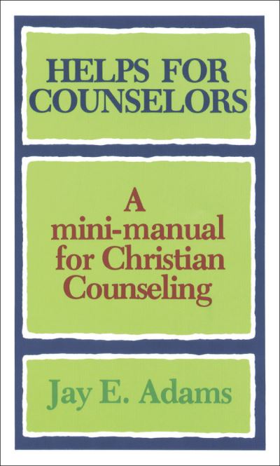 Cover for Jay E. Adams · Helps for Counselors – A mini–manual for Christian Counseling (Paperback Book) (1980)