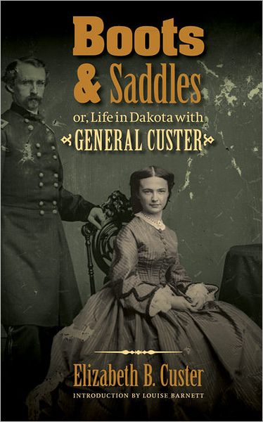 Cover for Elizabeth B. Custer · Boots and Saddles or, Life in Dakota with General Custer (Paperback Book) (2010)