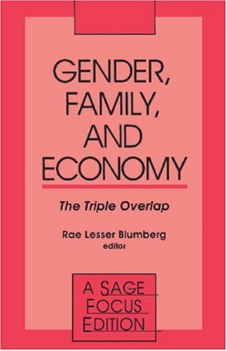 Cover for Rae Lesser Blumberg · Gender, Family and Economy: the Triple Overlap (Sage Focus Editions) (Taschenbuch) (1990)
