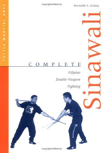 Complete Sinawali: Filipino Double-weapon Fighting (Complete Martial Arts) - Reynaldo S. Galang - Books - Tuttle Publishing - 9780804831567 - July 15, 2000