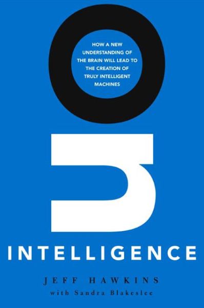 Cover for Jeff Hawkins · On Intelligence: How a New Understanding of the Brain Will Lead to the Creation of Truly Intelligent Machines (Hardcover Book) [Adapted edition] (2004)