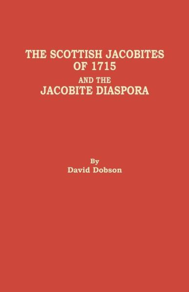 Cover for David Dobson · The Scottish Jacobites of 1715 and the Jacobite Diaspora (Paperback Book) (2017)