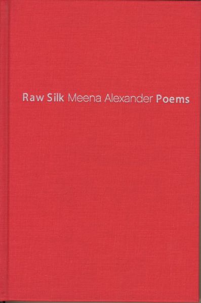 Cover for Meena Alexander · Raw Silk - Triquarterly Books (Hardcover Book) (2004)