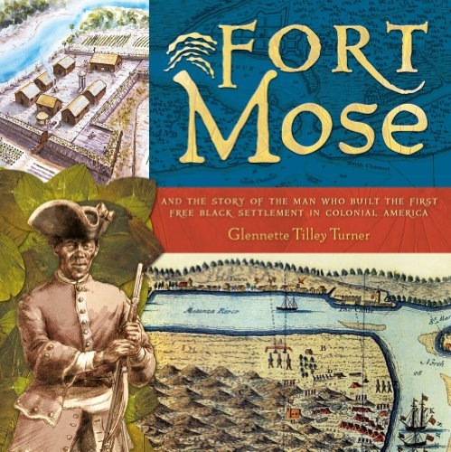 Cover for Glennette Tilley Turner · Fort Mose: and the Story of the Man Who Built the First Free Black Settlement in Colonial America (Hardcover Book) (2010)