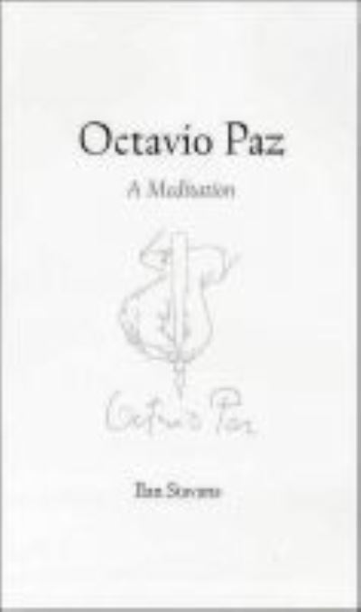 Cover for Ilan Stavans · Octavio Paz: A Meditation (Paperback Book) (2021)