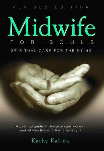 Cover for Kathy Kalina · Midwife for Souls: Spiritual Care for the Dying (Paperback Book) (2007)