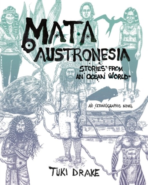 Mata Austronesia: Stories from an Ocean World - Tuki Drake - Libros - University of Hawai'i Press - 9780824884567 - 30 de septiembre de 2022