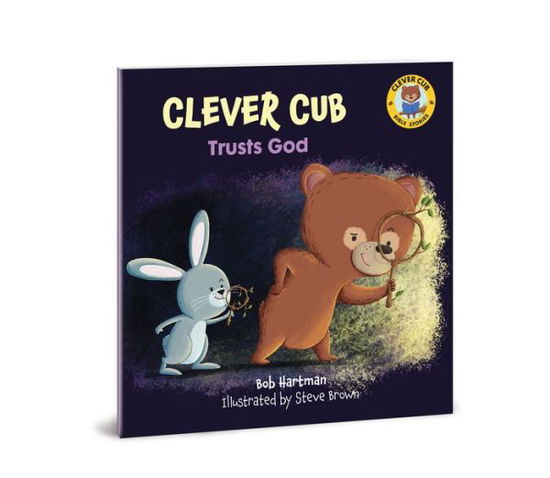 Cover for Bob Hartman · Clever Cub Trusts God - Clever Cub Bible Stories (Paperback Book) (2022)