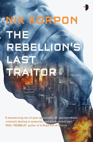 Cover for Nik Korpon · The Rebellion's Last Traitor - Memory Thief (Book) (2017)