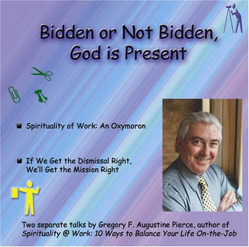 Cover for Gregory F. Augustine Pierce · Bidden or Not Bidden, God is Present (Audiobook (CD)) (2004)