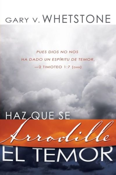 Cover for Whetstone Gary · Haz Que Se Arrodille El Temor/ Make Your Fear Kneel Down (Paperback Book) (2003)