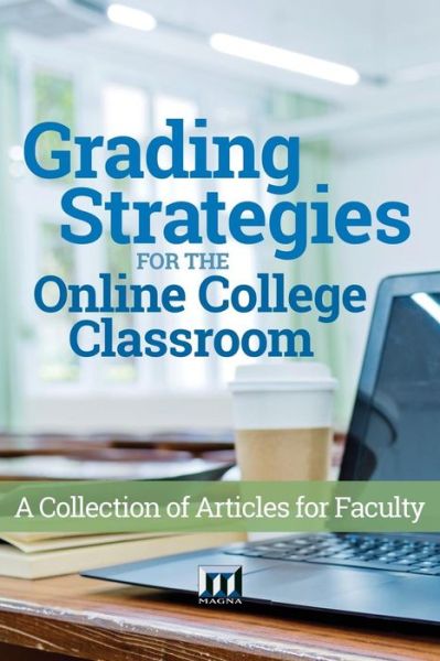 Cover for Magna Publications Incorporated · Grading Strategies for the Online College Classroom : A Collection of Articles for Faculty (Paperback Book) (2016)