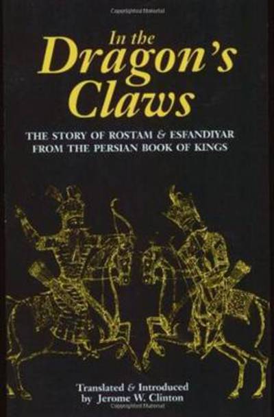 Cover for Abolqasem Ferdowsi · In the Dragon's Claws: The Story of Rostam &amp; Esfandiyar From the Persian Book of Kings (Taschenbuch) (1999)