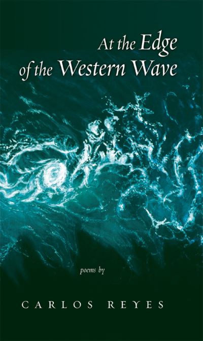 Cover for Carlos Reyes · At the Edge of the Western Wave: Poems (Paperback Book) (2011)