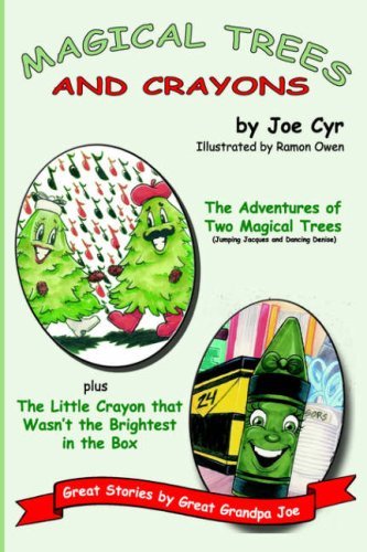 Magical Trees and Crayons: Great Stories by Great Grandpa Joe - Joe Cyr - Books - The Peppertree Press - 9780977852567 - April 21, 2006